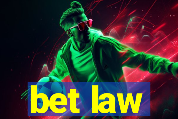 bet law